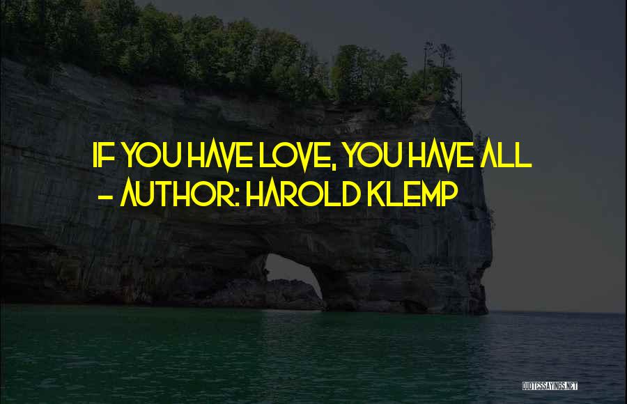 Harold Klemp Quotes: If You Have Love, You Have All