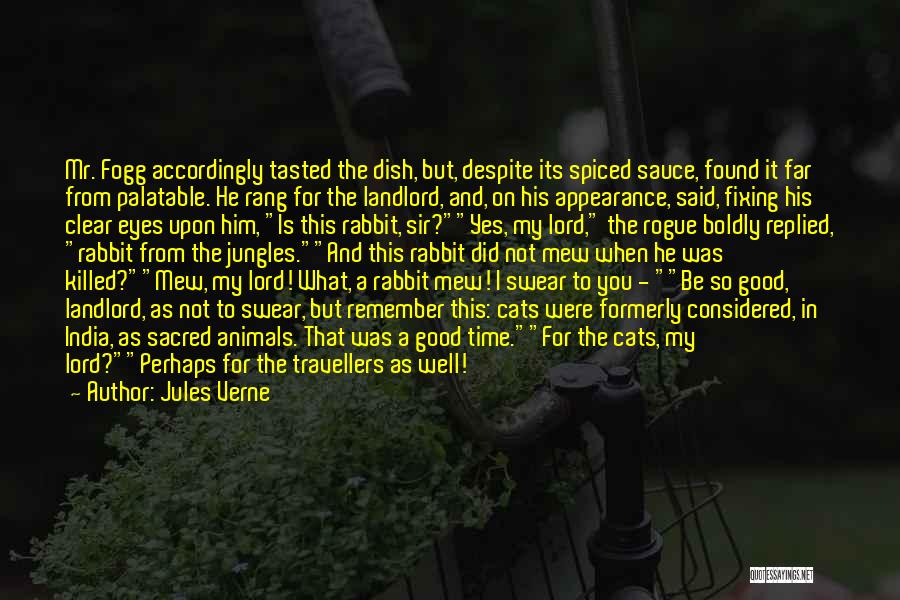 Jules Verne Quotes: Mr. Fogg Accordingly Tasted The Dish, But, Despite Its Spiced Sauce, Found It Far From Palatable. He Rang For The