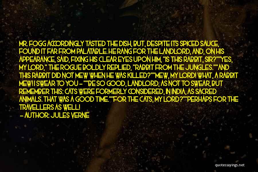 Jules Verne Quotes: Mr. Fogg Accordingly Tasted The Dish, But, Despite Its Spiced Sauce, Found It Far From Palatable. He Rang For The