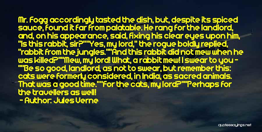 Jules Verne Quotes: Mr. Fogg Accordingly Tasted The Dish, But, Despite Its Spiced Sauce, Found It Far From Palatable. He Rang For The