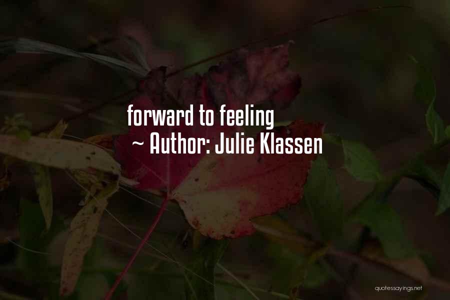 Julie Klassen Quotes: Forward To Feeling