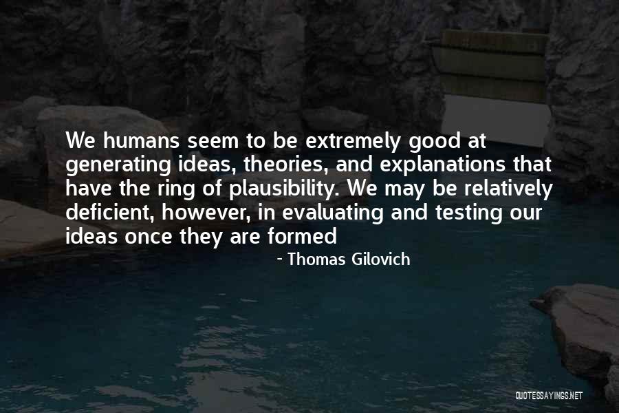 10150 Quotes By Thomas Gilovich 10150 Quotes By Thomas Gilovich