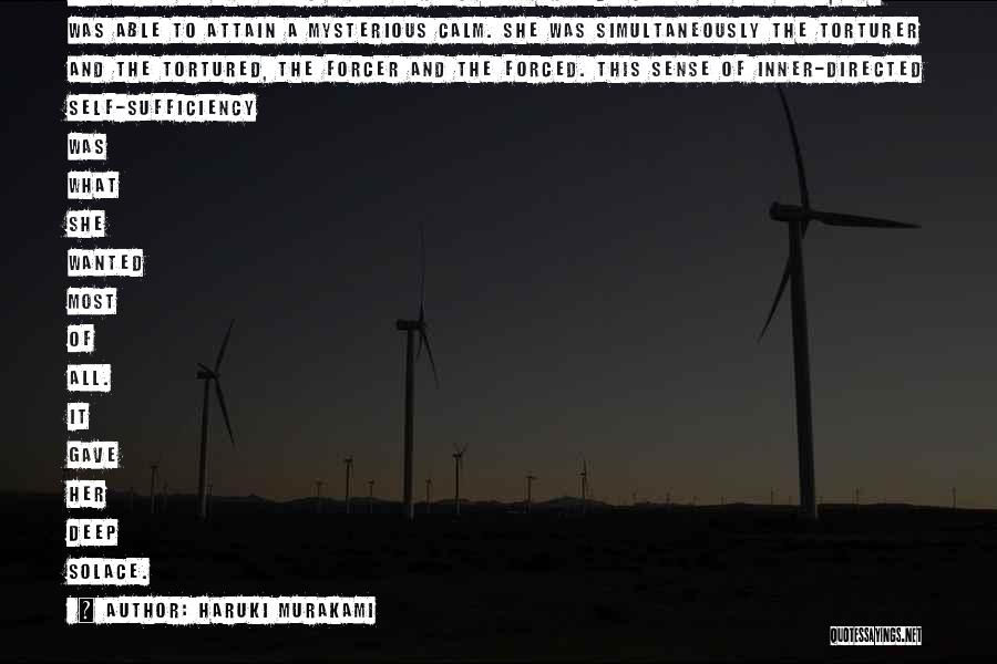 Haruki Murakami Quotes: Listening To The Music While Stretching Her Body Close To Its Limit, She Was Able To Attain A Mysterious Calm.