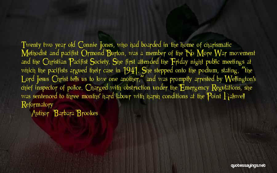 Barbara Brookes Quotes: Twenty Two Year Old Connie Jones, Who Had Boarded In The Home Of Charismatic Methodist And Pacifist Ormond Burton, Was