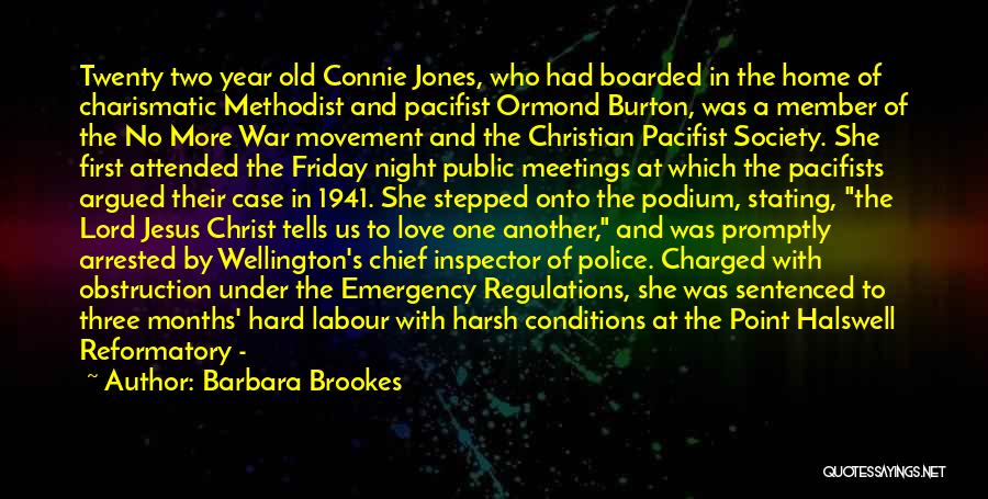 Barbara Brookes Quotes: Twenty Two Year Old Connie Jones, Who Had Boarded In The Home Of Charismatic Methodist And Pacifist Ormond Burton, Was