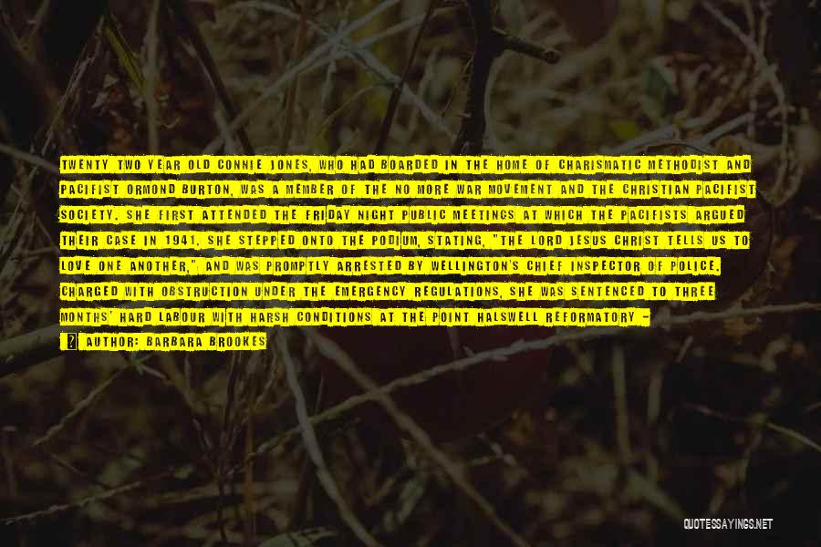 Barbara Brookes Quotes: Twenty Two Year Old Connie Jones, Who Had Boarded In The Home Of Charismatic Methodist And Pacifist Ormond Burton, Was