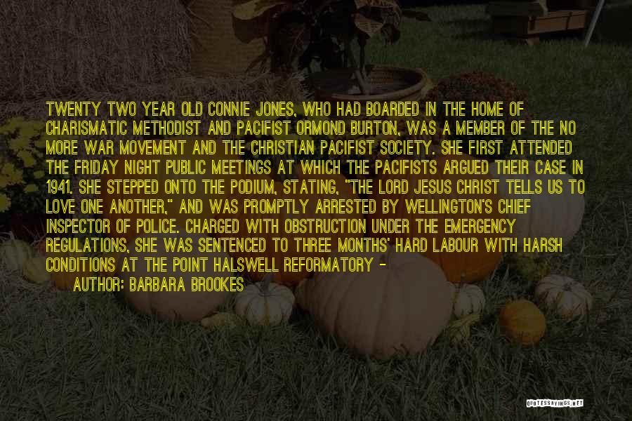 Barbara Brookes Quotes: Twenty Two Year Old Connie Jones, Who Had Boarded In The Home Of Charismatic Methodist And Pacifist Ormond Burton, Was