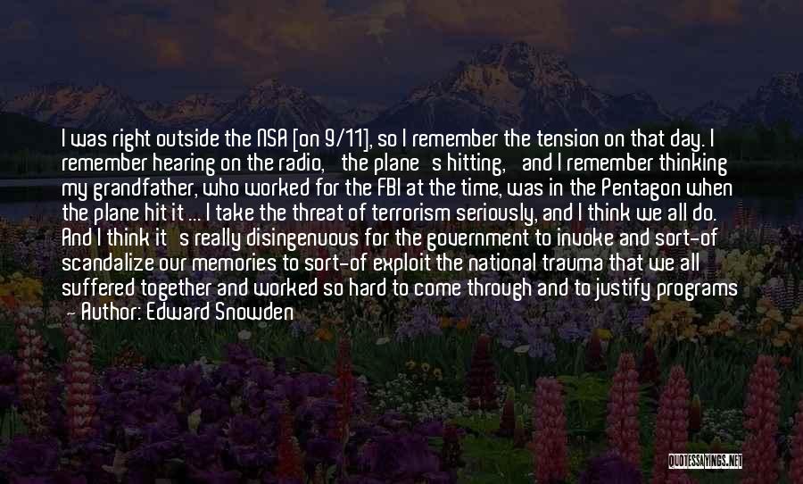 Edward Snowden Quotes: I Was Right Outside The Nsa [on 9/11], So I Remember The Tension On That Day. I Remember Hearing On