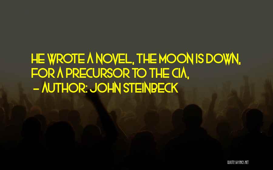 John Steinbeck Quotes: He Wrote A Novel, The Moon Is Down, For A Precursor To The Cia,