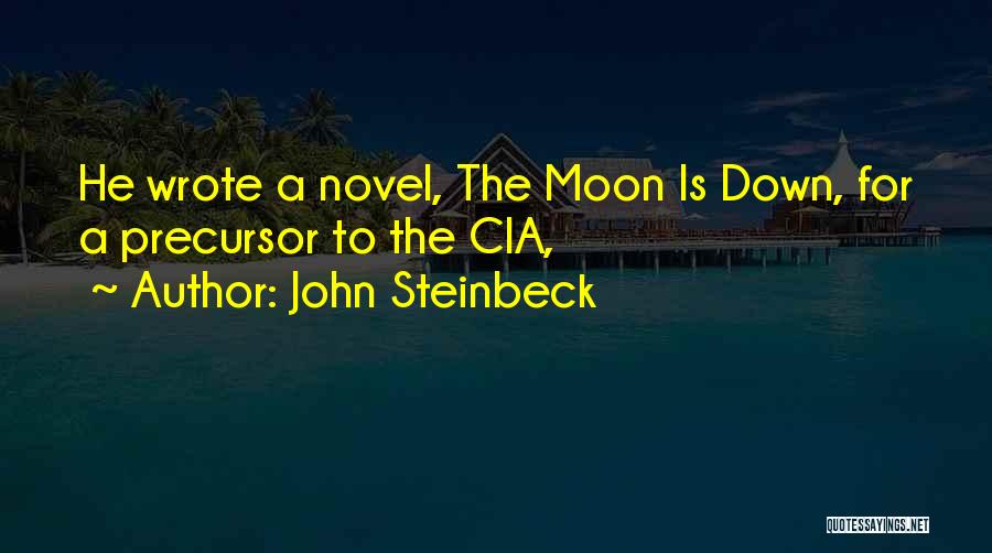 John Steinbeck Quotes: He Wrote A Novel, The Moon Is Down, For A Precursor To The Cia,
