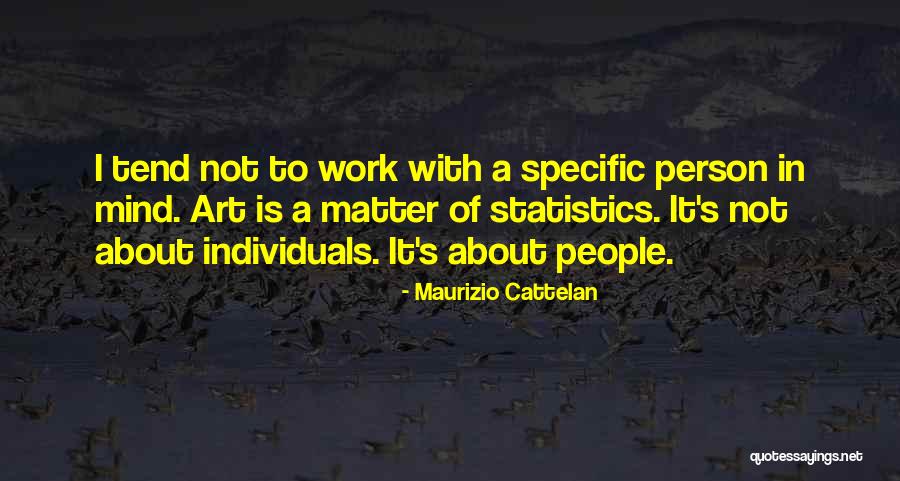 10185063 Quotes By Maurizio Cattelan 10185063 Quotes By Maurizio Cattelan