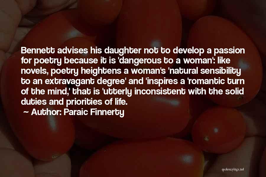 Paraic Finnerty Quotes: Bennett Advises His Daughter Not To Develop A Passion For Poetry Because It Is 'dangerous To A Woman': Like Novels,