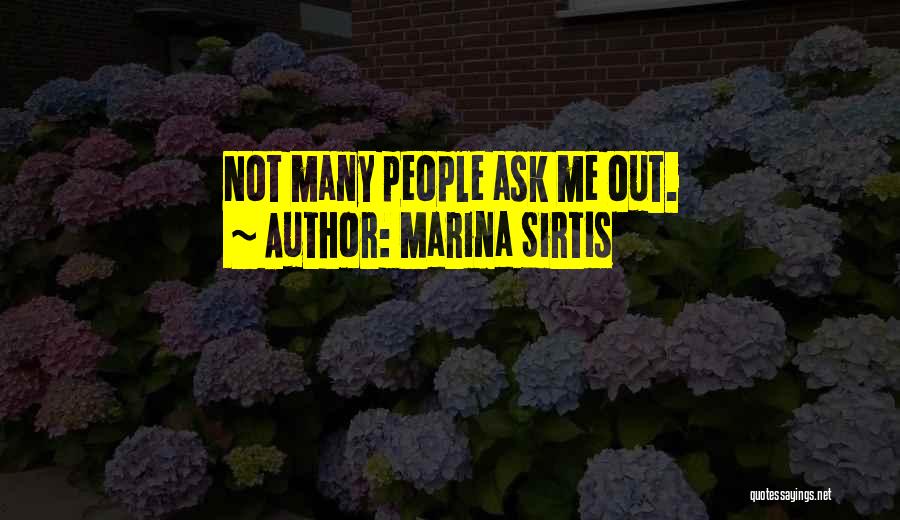 Marina Sirtis Quotes: Not Many People Ask Me Out.