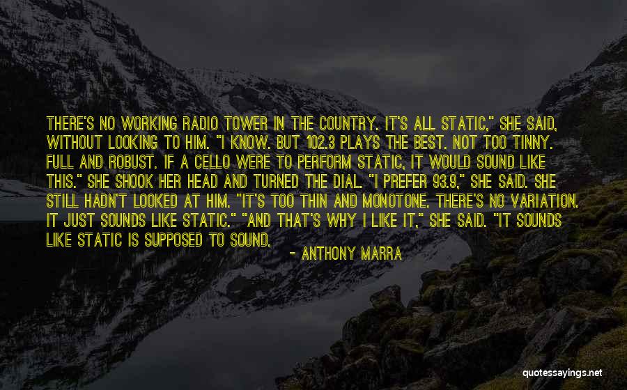 102 Quotes By Anthony Marra 102 Quotes By Anthony Marra