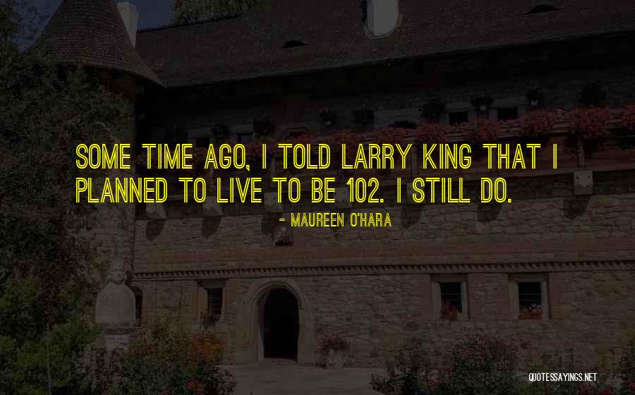 102 Quotes By Maureen O'Hara 102 Quotes By Maureen O'Hara