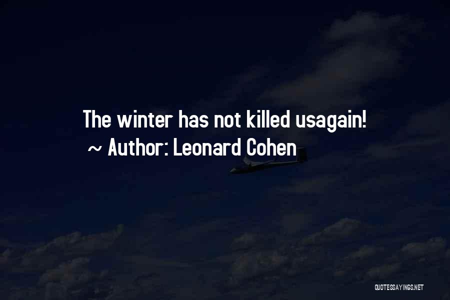 Leonard Cohen Quotes: The Winter Has Not Killed Usagain!