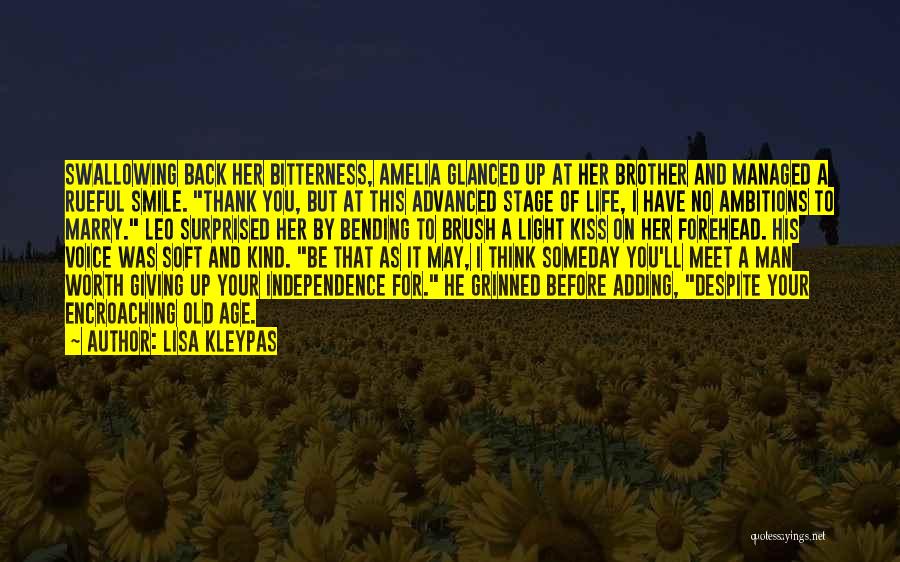 Lisa Kleypas Quotes: Swallowing Back Her Bitterness, Amelia Glanced Up At Her Brother And Managed A Rueful Smile. Thank You, But At This