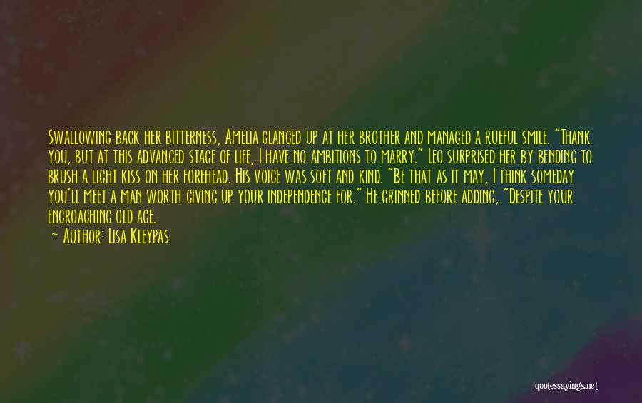 Lisa Kleypas Quotes: Swallowing Back Her Bitterness, Amelia Glanced Up At Her Brother And Managed A Rueful Smile. Thank You, But At This