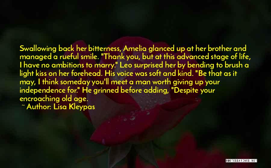 Lisa Kleypas Quotes: Swallowing Back Her Bitterness, Amelia Glanced Up At Her Brother And Managed A Rueful Smile. Thank You, But At This