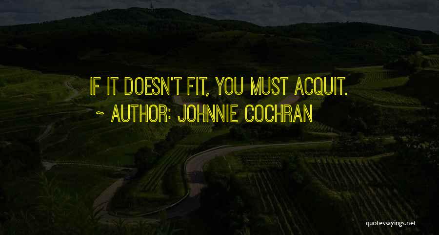 Johnnie Cochran Quotes: If It Doesn't Fit, You Must Acquit.