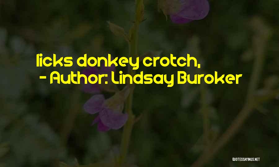 Lindsay Buroker Quotes: Licks Donkey Crotch,