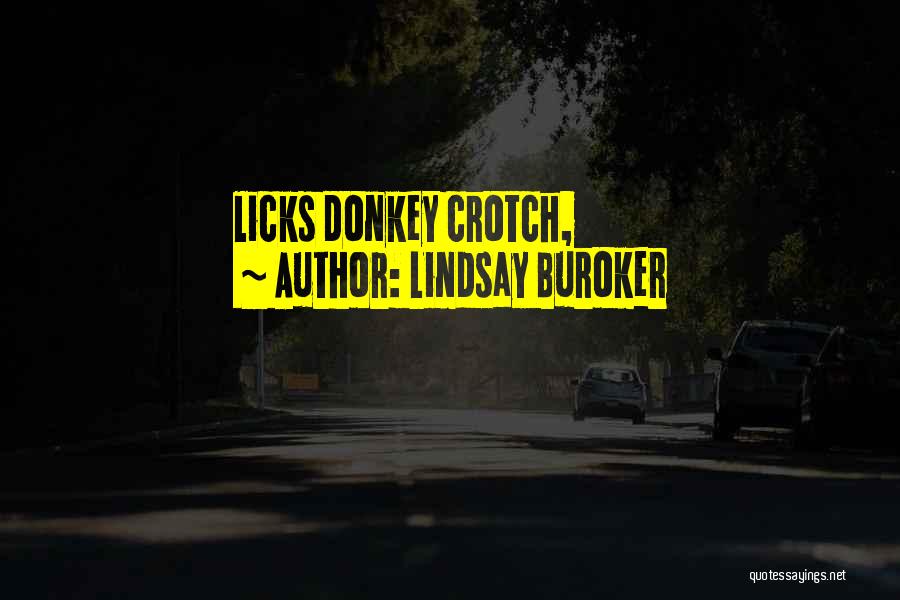 Lindsay Buroker Quotes: Licks Donkey Crotch,