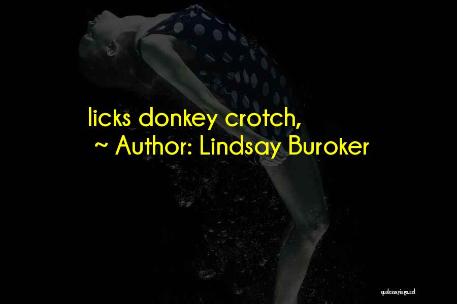 Lindsay Buroker Quotes: Licks Donkey Crotch,