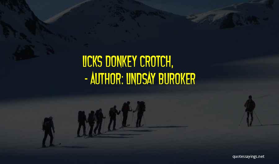 Lindsay Buroker Quotes: Licks Donkey Crotch,