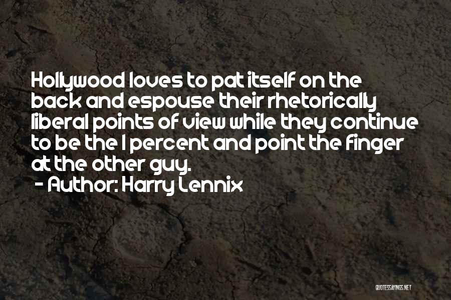 Harry Lennix Quotes: Hollywood Loves To Pat Itself On The Back And Espouse Their Rhetorically Liberal Points Of View While They Continue To