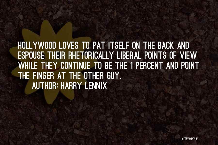 Harry Lennix Quotes: Hollywood Loves To Pat Itself On The Back And Espouse Their Rhetorically Liberal Points Of View While They Continue To