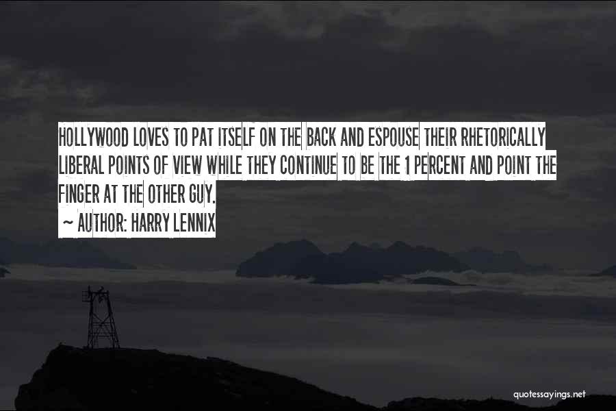 Harry Lennix Quotes: Hollywood Loves To Pat Itself On The Back And Espouse Their Rhetorically Liberal Points Of View While They Continue To