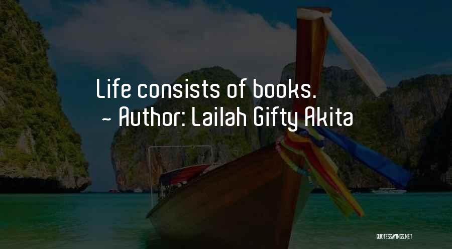 Lailah Gifty Akita Quotes: Life Consists Of Books.