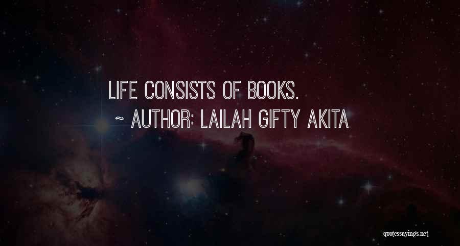 Lailah Gifty Akita Quotes: Life Consists Of Books.