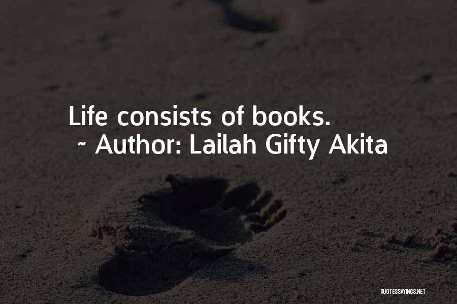 Lailah Gifty Akita Quotes: Life Consists Of Books.