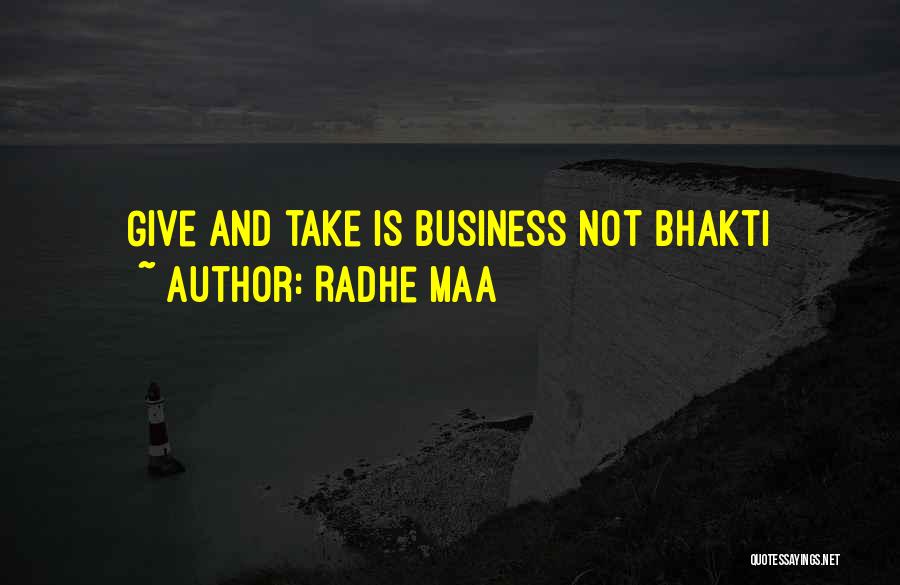 Radhe Maa Quotes: Give And Take Is Business Not Bhakti