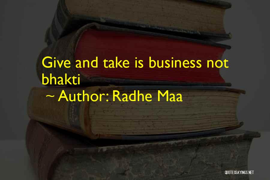 Radhe Maa Quotes: Give And Take Is Business Not Bhakti