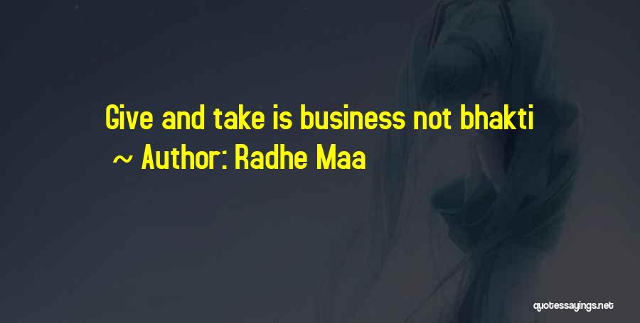 Radhe Maa Quotes: Give And Take Is Business Not Bhakti