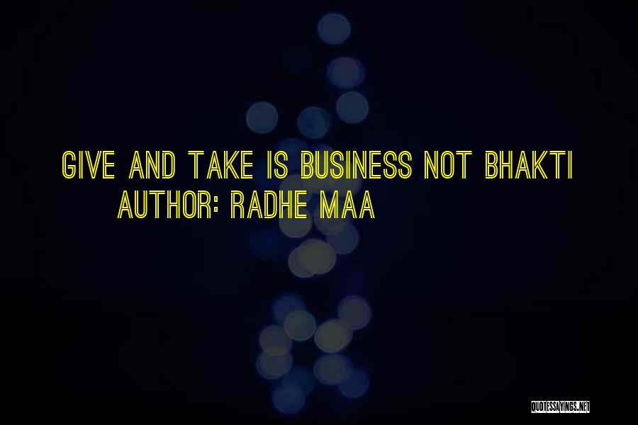 Radhe Maa Quotes: Give And Take Is Business Not Bhakti