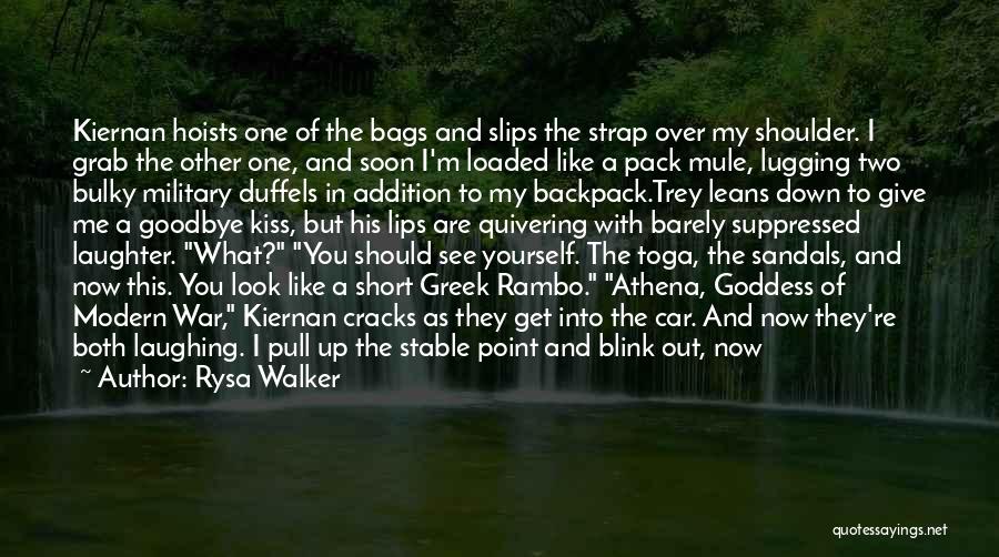 Rysa Walker Quotes: Kiernan Hoists One Of The Bags And Slips The Strap Over My Shoulder. I Grab The Other One, And Soon