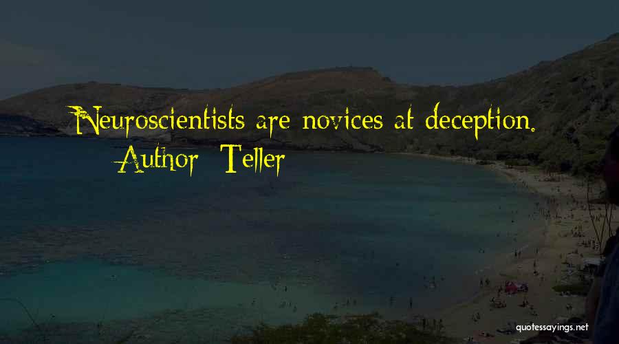 Teller Quotes: Neuroscientists Are Novices At Deception.