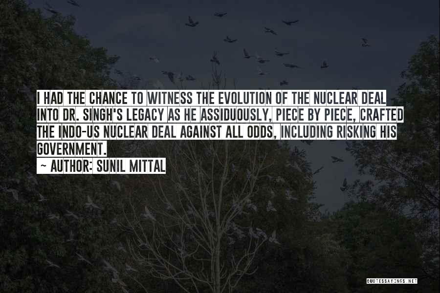 Sunil Mittal Quotes: I Had The Chance To Witness The Evolution Of The Nuclear Deal Into Dr. Singh's Legacy As He Assiduously, Piece