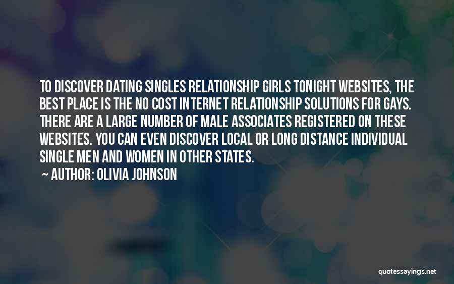 Olivia Johnson Quotes: To Discover Dating Singles Relationship Girls Tonight Websites, The Best Place Is The No Cost Internet Relationship Solutions For Gays.