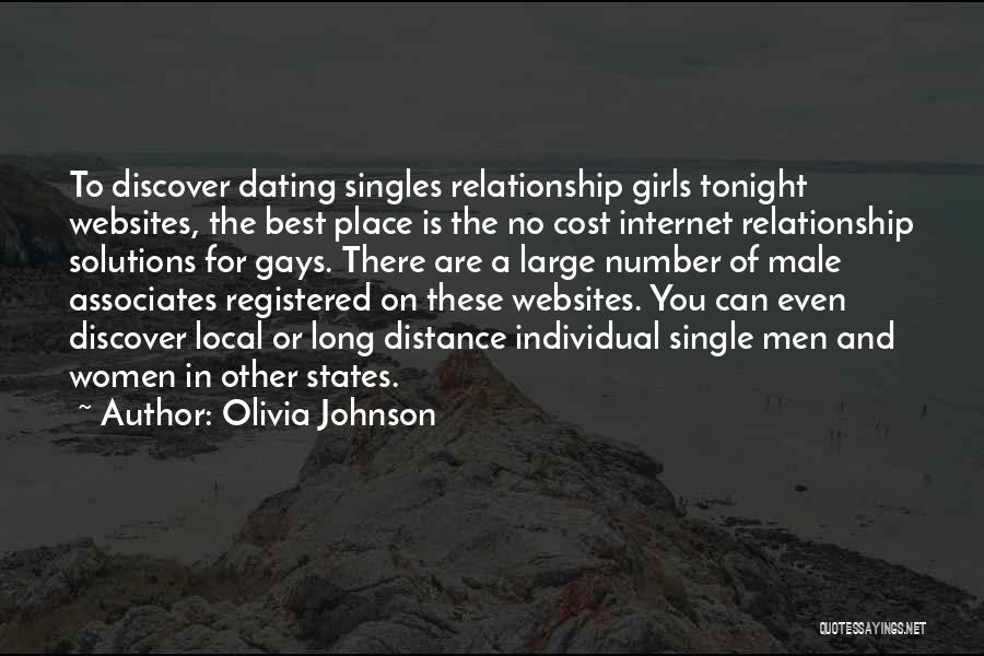 Olivia Johnson Quotes: To Discover Dating Singles Relationship Girls Tonight Websites, The Best Place Is The No Cost Internet Relationship Solutions For Gays.