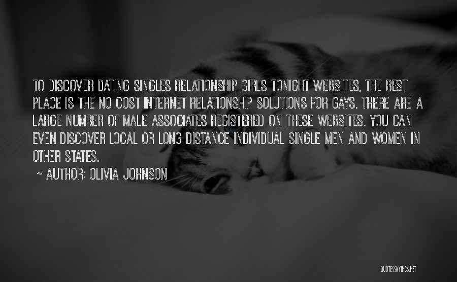 Olivia Johnson Quotes: To Discover Dating Singles Relationship Girls Tonight Websites, The Best Place Is The No Cost Internet Relationship Solutions For Gays.