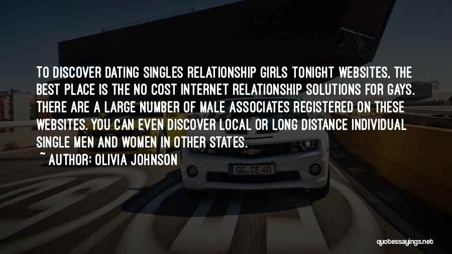 Olivia Johnson Quotes: To Discover Dating Singles Relationship Girls Tonight Websites, The Best Place Is The No Cost Internet Relationship Solutions For Gays.