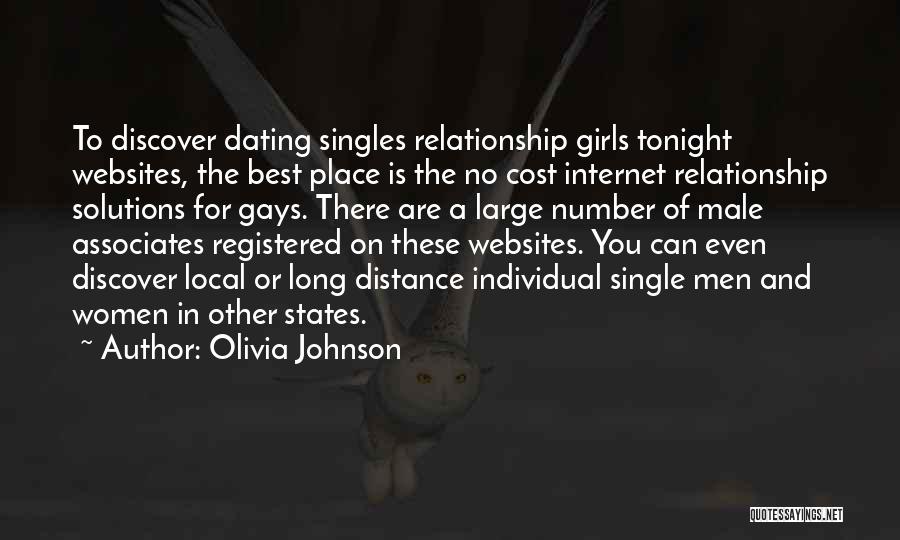 Olivia Johnson Quotes: To Discover Dating Singles Relationship Girls Tonight Websites, The Best Place Is The No Cost Internet Relationship Solutions For Gays.