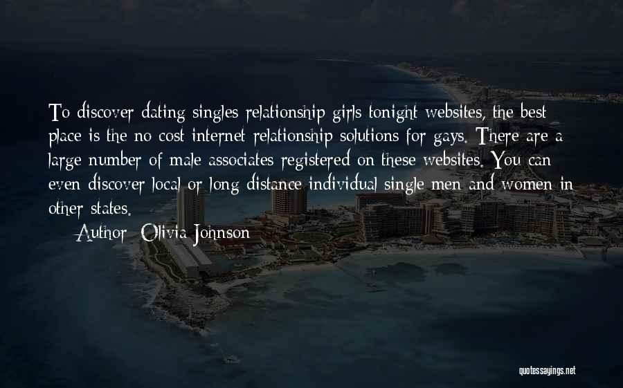 Olivia Johnson Quotes: To Discover Dating Singles Relationship Girls Tonight Websites, The Best Place Is The No Cost Internet Relationship Solutions For Gays.