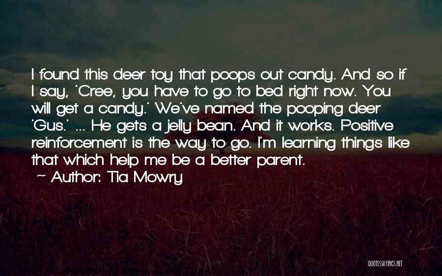 Tia Mowry Quotes: I Found This Deer Toy That Poops Out Candy. And So If I Say, 'cree, You Have To Go To