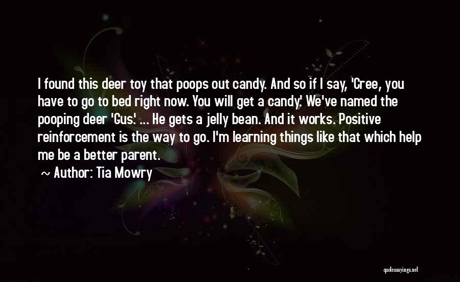 Tia Mowry Quotes: I Found This Deer Toy That Poops Out Candy. And So If I Say, 'cree, You Have To Go To