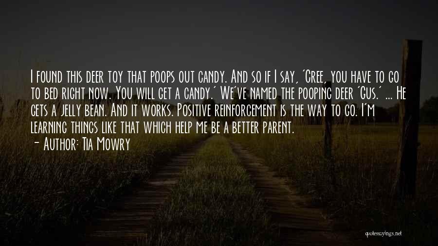 Tia Mowry Quotes: I Found This Deer Toy That Poops Out Candy. And So If I Say, 'cree, You Have To Go To